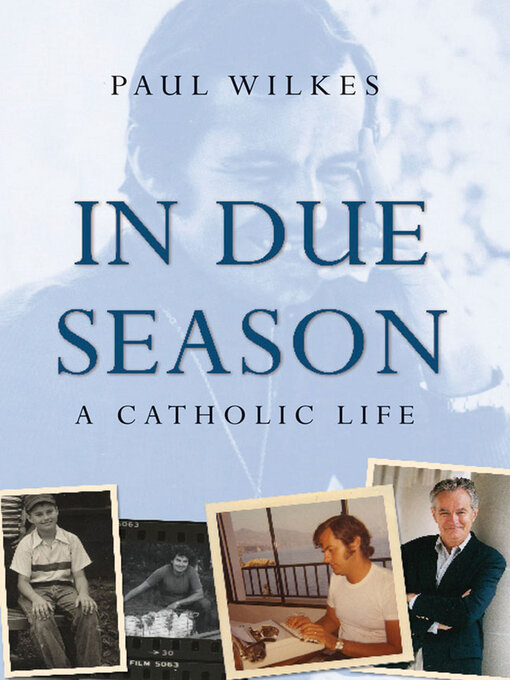 Title details for In Due Season by Paul Wilkes - Available